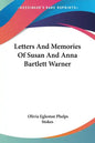 Letters And Memories Of Susan And Anna Bartlett Warner - Paperback