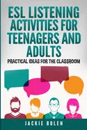 ESL Listening Activities for Teenagers and Adults: Practical Ideas for the Classroom - Paperback