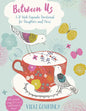 Between Us: A 52-Week Keepsake Devotional for Moms and Daughters - Hardcover