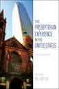 The Presbyterian Experience in the United States: A Sourcebook - Paperback