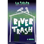 River Trash - Paperback