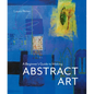 A Beginner's Guide to Making Abstract Art - Hardcover