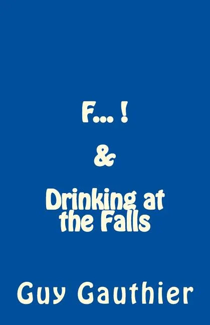 F... & Drinking at the Falls - Paperback