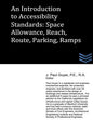 An Introduction to Accessibility Standards: Space Allowance, Reach, Route, Parking, Ramps - Paperback