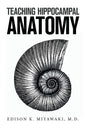 Teaching Hippocampal Anatomy - Paperback