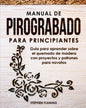 Manual de pirograbado para principiantes: Guía para aprender sobre el quemado de madera con proyectos y patrones para novatos - Paperback