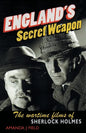England's Secret Weapon: The Wartime Films of Sherlock Holmes - Paperback