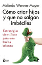 Como Criar Hijos Y Que No Salgan Imbeciles - Paperback