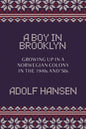 A Boy in Brooklyn: Growing Up in a Norwegian Colony in the 1940s and '50s - Paperback