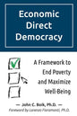 Economic Direct Democracy: A Framework to End Poverty and Maximize Well-Being - Paperback