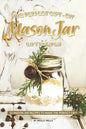 The Perfect Gift - DIY Mason Jar Gift Recipes: 25 Mason Jar Recipes to Make the Perfect Gift - Paperback