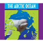 Oceans of the World: The Arctic Ocean - Paperback