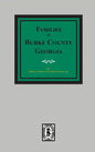 The Families of Burke County, Georgia 1755-1855 - Hardcover