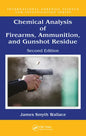 Chemical Analysis of Firearms, Ammunition, and Gunshot Residue - Paperback