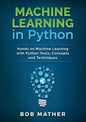Machine Learning in Python: Hands on Machine Learning with Python Tools, Concepts and Techniques - Paperback