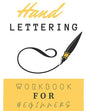 Hand Lettering Workbook For Beginners: Calligraphy And Typography Guide Practice Workbook for Beginners With Beautiful Lettering Projects - Paperback