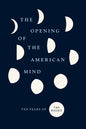 The Opening of the American Mind: Ten Years of The Point - Hardcover