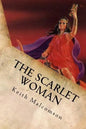The Scarlet Woman: An Exposition and Explanation of Revelation 17 - Paperback
