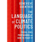 The Language of Climate Politics: Fossil-Fuel Propaganda and How to Fight It - Hardcover