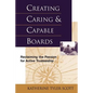 Creating Caring and Capable Boards: Reclaiming the Passion for Active Trusteeship - Paperback