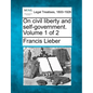 On Civil Liberty and Self-Government. Volume 1 of 2 - Paperback