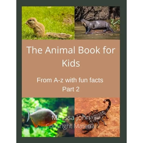 The Animal Book for Kids: : From A-Z with fun facts Part 2 - Paperback