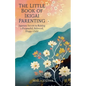 The Little Book of Ikigai Parenting: Japanese Secrets to Raising a Purposeful, Balanced, Happy Child - Paperback