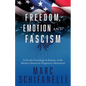 Freedom, Emotion and Fascism: A Psycho-Sociological Analysis of the Modern American Progressive Movement - Paperback