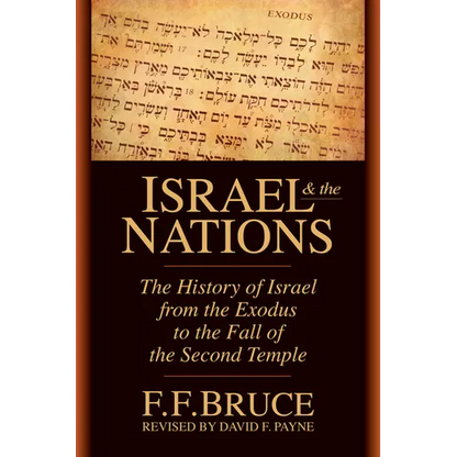 Israel & the Nations: The History of Israel from the Exodus to the Fall of the Second Temple - Paperback