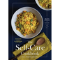 The Self-Care Cookbook: A Holistic Approach to Cooking, Eating, and Living Well - Hardcover