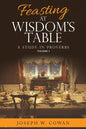 Feasting at Wisdom's Table: A Study in Proverbs - Paperback