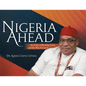 Nigeria Ahead: An X-ray of Burning Issues and the Way Forward - Paperback