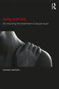 Jung and Sex: Re-Visioning the Treatment of Sexual Issues - Paperback