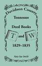 Davidson County, Tennessee Deed Book T and W, 1829-1835 - Paperback