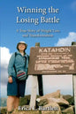 Winning the Losing Battle: A True Story of Weight Loss and Transformation - Paperback