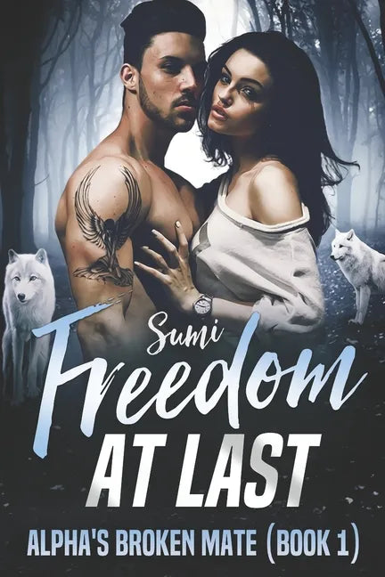 Freedom At Last (Alpha's Broken Mate Book 1) - Paperback