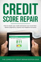 Credit Score Repair: How To Repair Your Credit And Boost Your Score Fast - Delete Judgments, Inquiries and Negative Accounts - The Complete - Paperback
