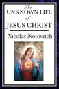 The Unknown Life of Jesus - Paperback