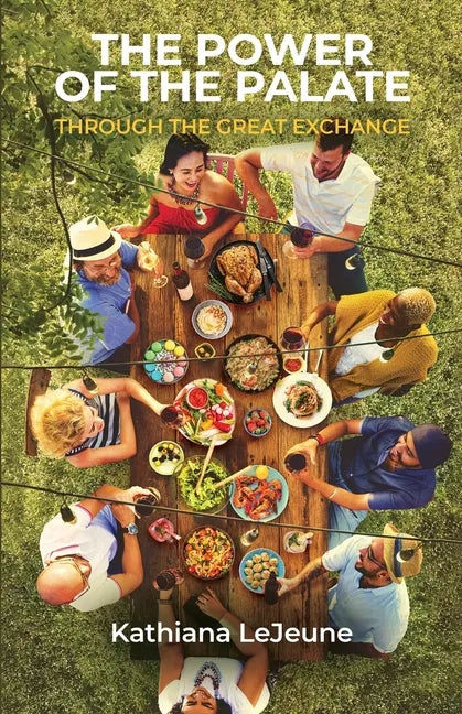 The Power of the Palate: Through the Great Exchange - Paperback