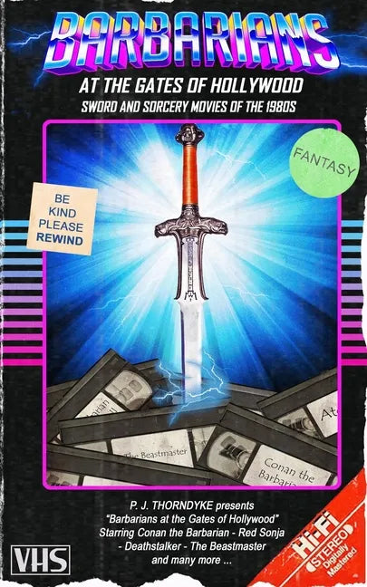 Barbarians at the Gates of Hollywood: Sword and Sorcery Movies of the 1980s - Paperback