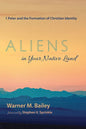 Aliens in Your Native Land: 1 Peter and the Formation of Christian Identity - Hardcover