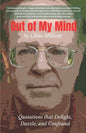 Out of My Mind: Quotations that Delight, Dazzle, and Confound - Paperback