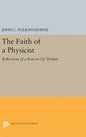 The Faith of a Physicist: Reflections of a Bottom-Up Thinker - Hardcover