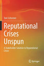 Reputational Crises Unspun: A Stakeholder Solution to Reputational Crises - Paperback