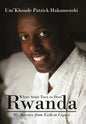 Rwanda, Where Souls Turn to Dust: My Journey from Exile to Legacy - Hardcover