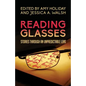 Reading Glasses: Stories Through an Unpredictable Lens - Paperback
