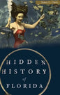 Hidden History of Florida - Hardcover