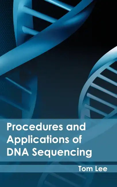 Procedures and Applications of DNA Sequencing - Hardcover