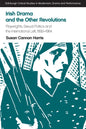Irish Drama and the Other Revolutions: Playwrights, Sexual Politics and the International Left, 1892-1964 - Paperback