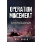 Operation Mincemeat: The Untold World War II Story of How One Corpse Led to the Nazis' Defeat - Paperback